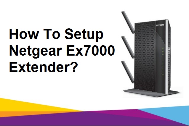 Setup Netgear Ex7000 Extender